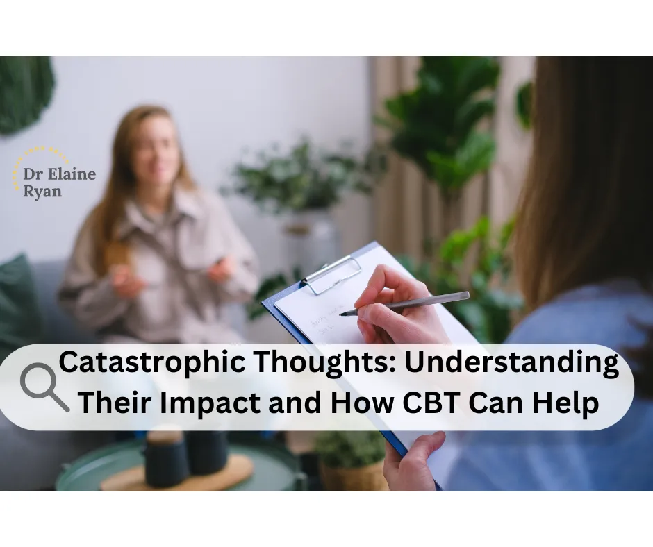 Catastrophic Thoughts Understanding Their Impact and How CBT Can Help