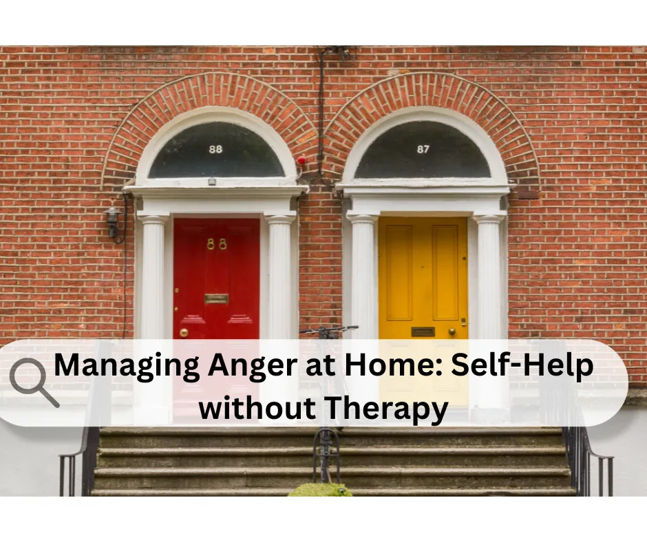 outside of Dr Ryans therapy with words Managing Anger at Home: Self-Help without Therapy