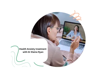 Health Anxiety course with Dr Elaine Ryan